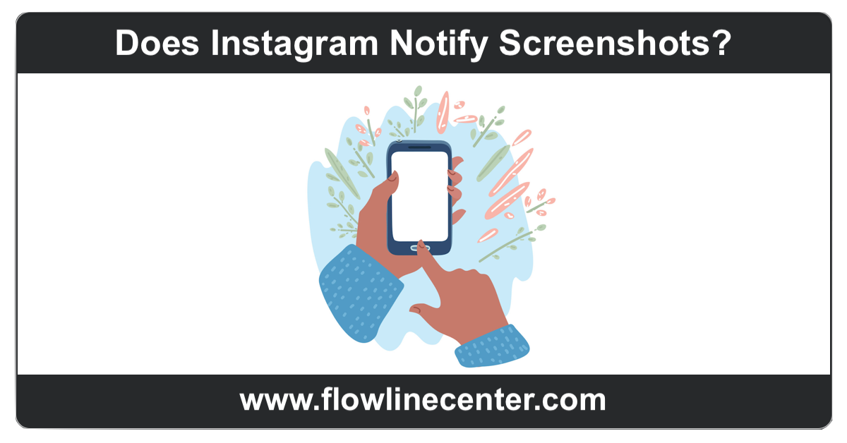 Does Instagram Notify Screenshots