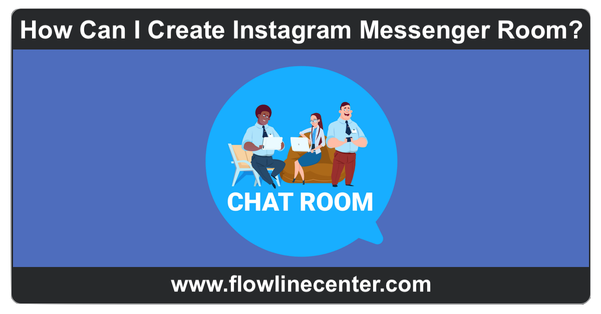 How can I create Instagram messenger room