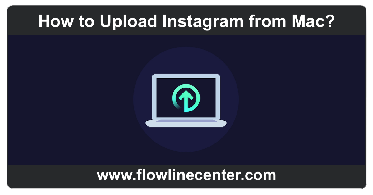 How to Upload Instagram from Mac